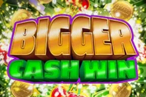 Bigger Cash Win